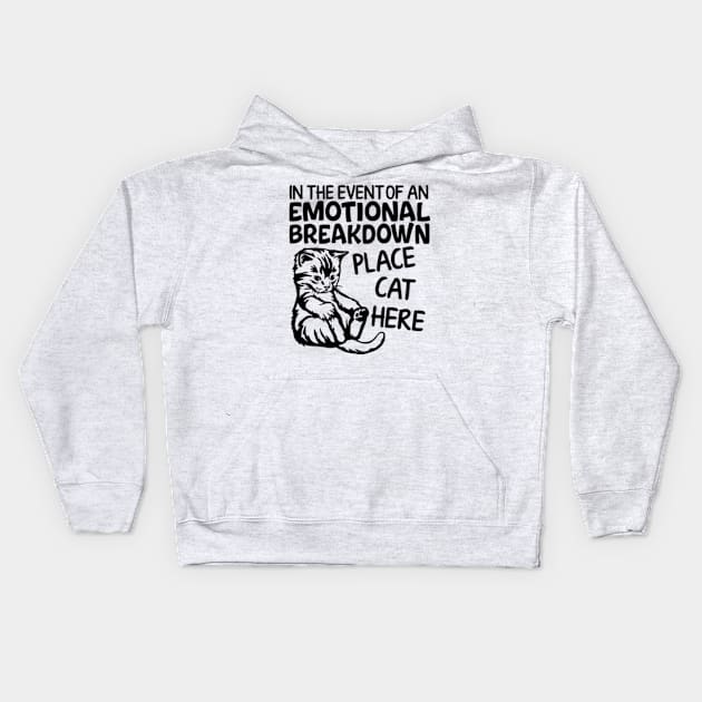 Event Of Emotional Breakdown Place Cat Here Funny Kitten Kids Hoodie by Kreigcv Kunwx